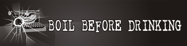 Boil Before Drinking